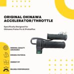 Original Okinawa Praise, PraisePro & iPraisePlus Accelerator/Throttle | Genuine Quality | Specifically Designed for Okinawa - Image 2
